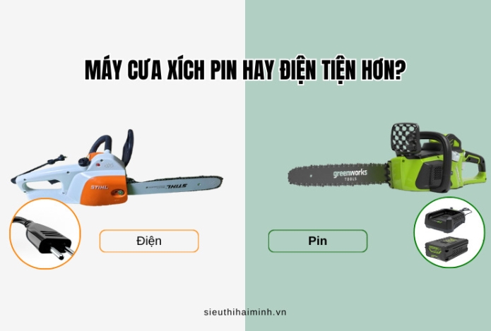 Máy cưa xích pin hay điện tiện hơn?
