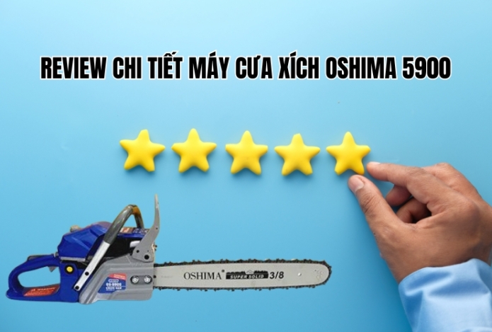 Review chi tiết máy cưa xích Oshima 5900