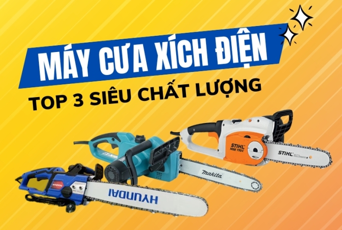 Top 3 Máy Cưa Xích Điện Chất Lượng Từ Các Thương Hiệu “Quốc Dân”