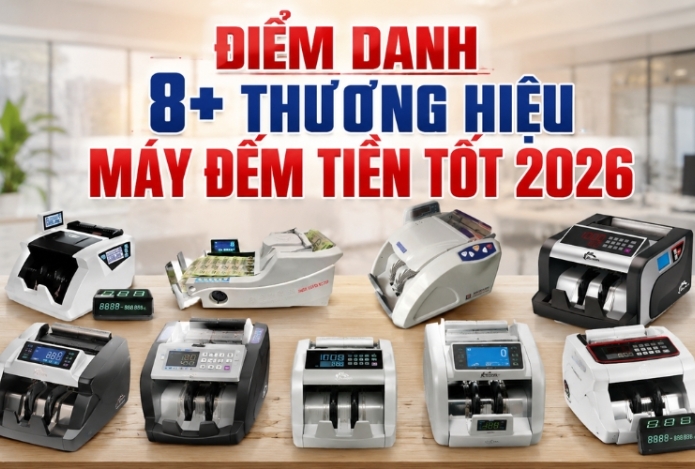 Điểm danh 8+ thương hiệu máy đếm tiền tốt 2026
