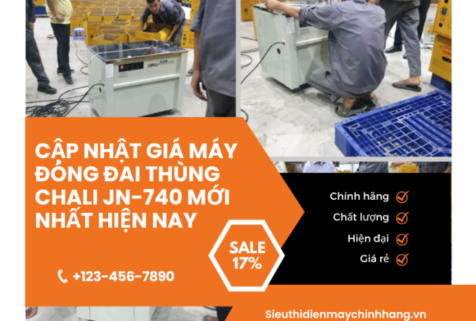 Cập nhật giá máy đóng đai thùng Chali JN-740 mới nhất