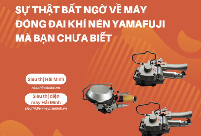 Sự thật bất ngờ về máy đóng đai khí nén Yamafuji mà bạn chưa biết