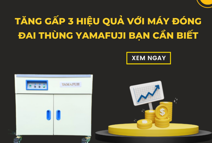 Tăng Gấp 3 Hiệu Quả Với Máy Đóng Đai Thùng Yamafuji Bạn Cần Biết