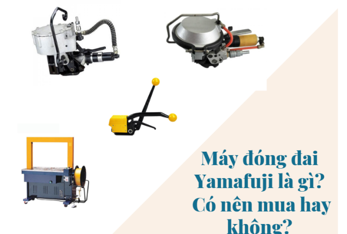 Máy đóng đai Yamafuji là gì? Có nên mua hay không?