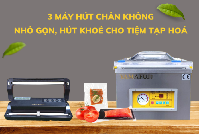 3 Máy Hút Chân Không Nhỏ Gọn, Hút Khoẻ Cho Tiệm Tạp Hoá