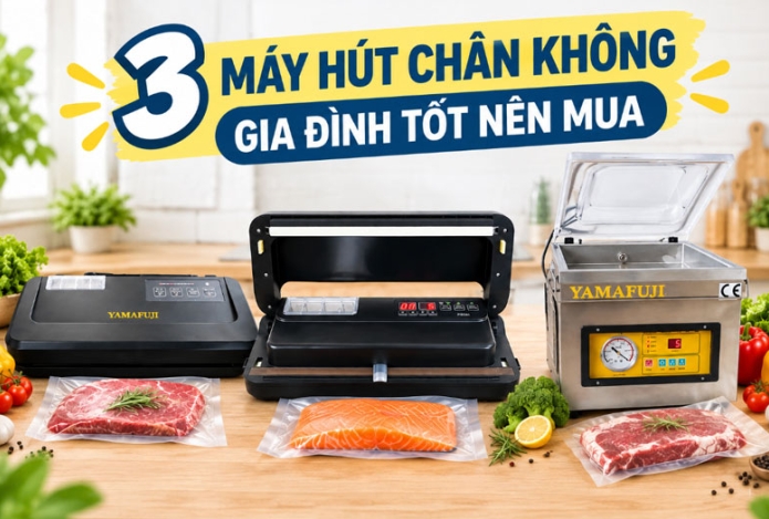3 Máy hút chân không gia đình tốt nên mua
