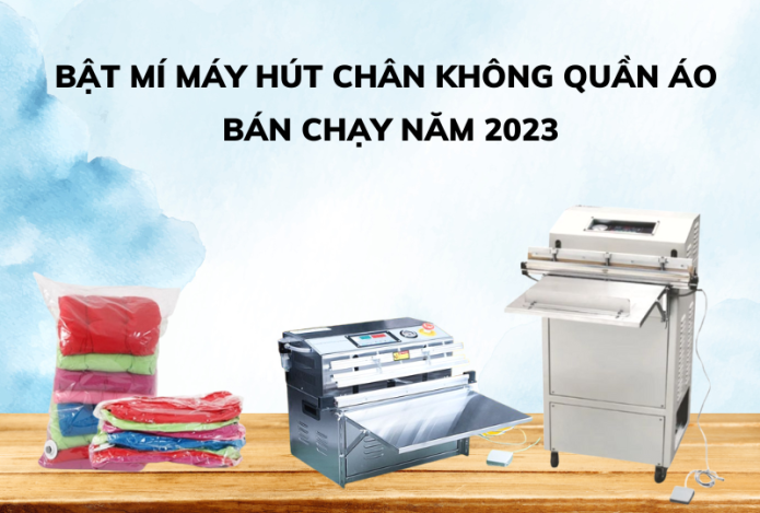 Bật Mí Máy Hút Chân Không Quần Áo Bán Chạy