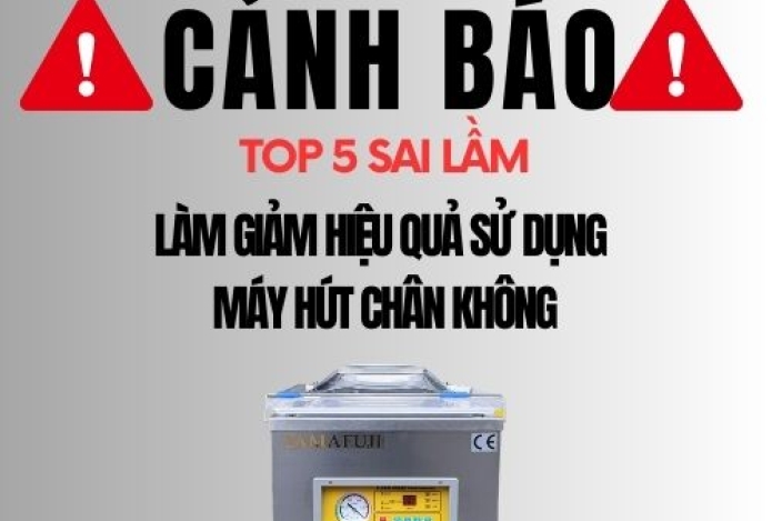 Cảnh Báo 5 Sai Lầm Làm Giảm Hiệu Quả Máy Hút Chân Không