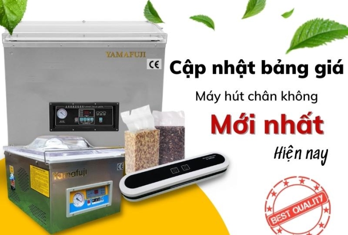 Cập Nhật Bảng Giá Máy Hút Chân Không Mới Nhất Hiện Nay