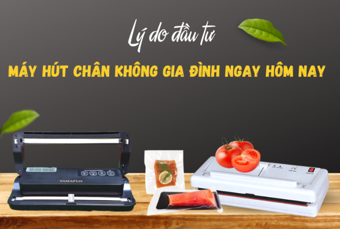 Lý Do Đầu Tư Máy Hút Chân Không Gia Đình Ngay Hôm Nay