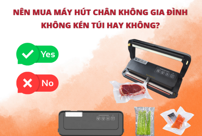 Nên Mua Máy Hút Chân Không Gia Đình Không Kén Túi Hay Không?