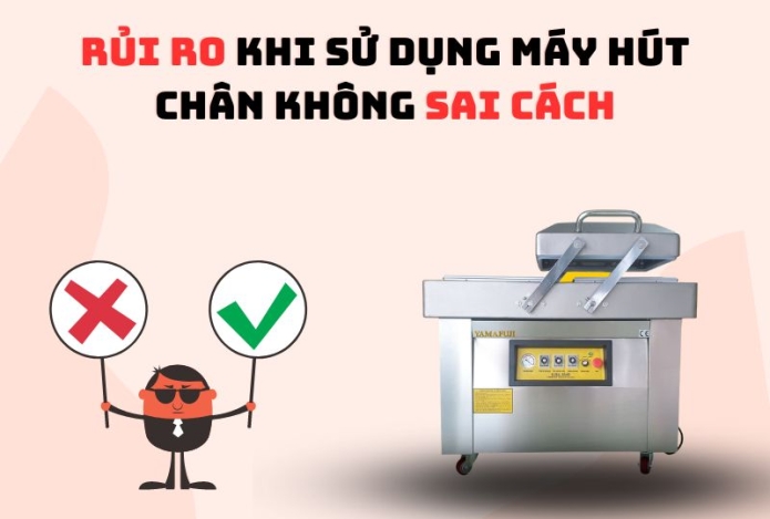 Nguy Hiểm Tiềm Ẩn Khi Sử Dụng Máy Hút Chân Không Sai Cách