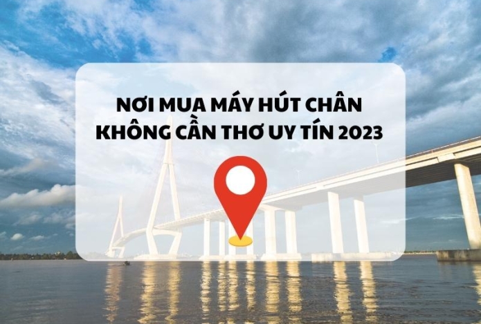 Nơi mua máy hút chân không Cần Thơ uy tín