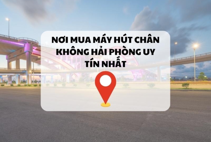 Nơi mua máy hút chân không Hải Phòng uy tín