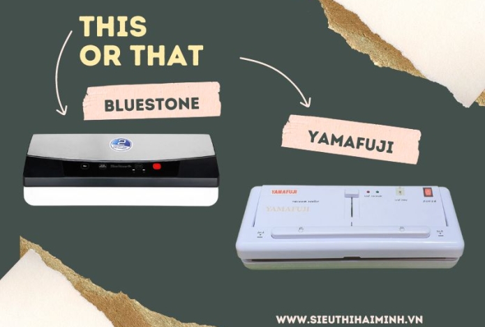 So Sánh Máy Hút Chân Không Bluestone Và Yamafuji