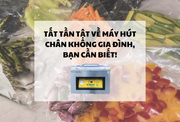 Tất tần tật về máy hút chân không gia đình, bạn cần biết!