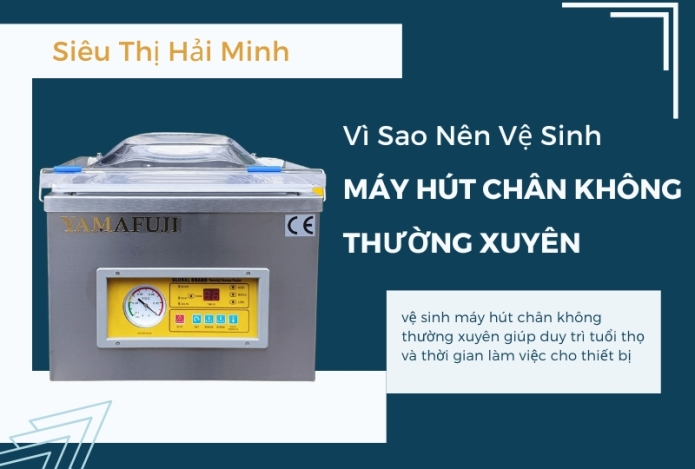 Vì sao nên vệ sinh máy hút chân không thường xuyên?
