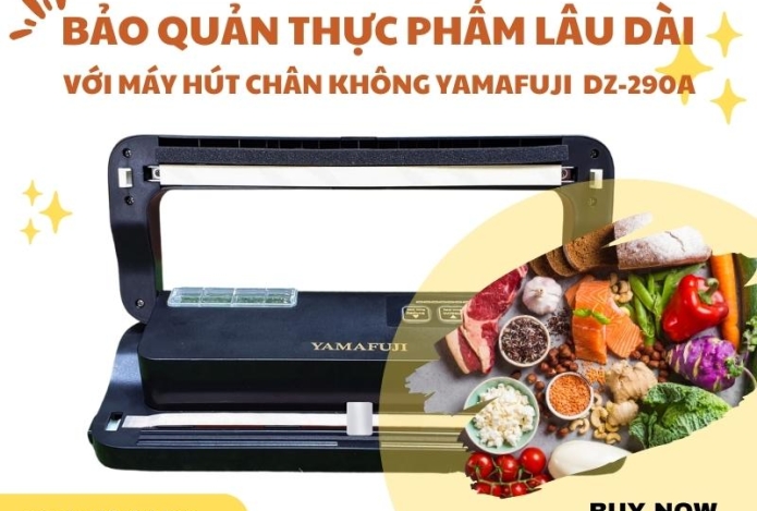 Bảo quản thực phẩm lâu dài với máy hút chân không Yamafuji DZ-290A