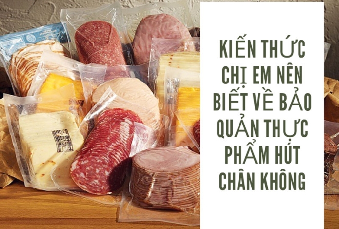 Kiến thức chị em nên biết về bảo quản thực phẩm hút chân không