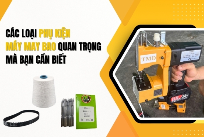 Các loại phụ kiện máy may bao quan trọng mà bạn cần biết
