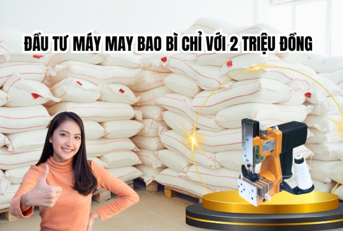 Đầu Tư Máy May Bao Bì Chỉ Với 2 Triệu Đồng