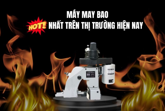 Máy may bao HOT nhất trên thị trường hiện nay