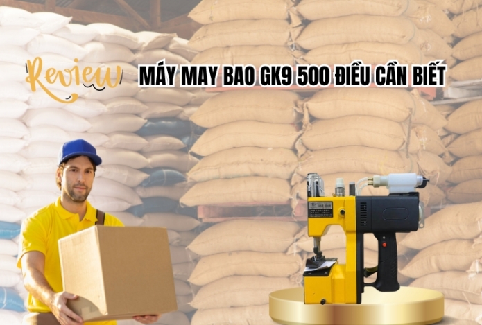 Review Chi Tiết Máy May Bao Gk9 500 Điều Cần Biết