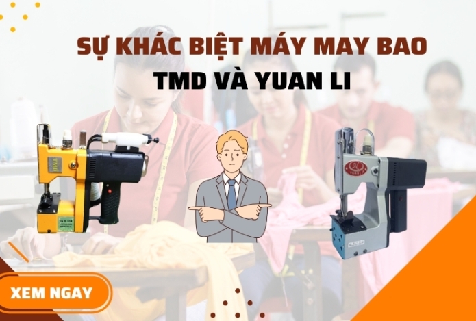 Sự Khác Biệt Máy May Bao TMD Và Yuan Li