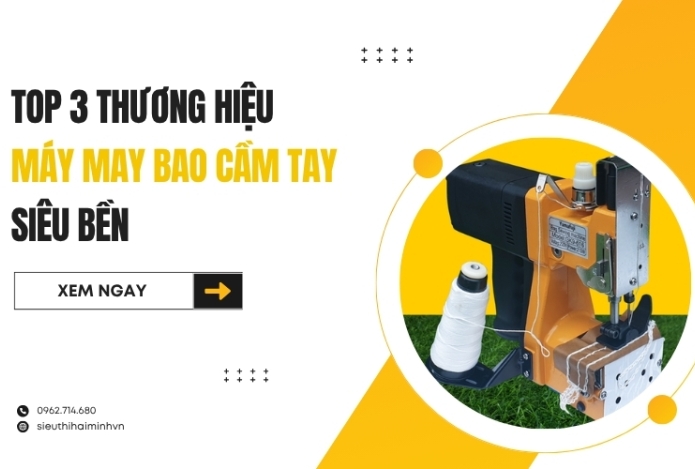 Top 3 thương hiệu máy may bao cầm tay siêu bền