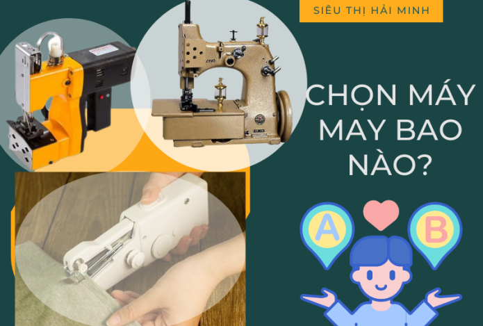 Máy May Bao Có Mấy Loại? Nên Chọn Mua Loại Nào Cho Phù Hợp?