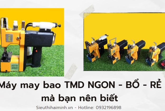 Máy may bao TMD NGON - BỔ - RẺ mà bạn nên biết