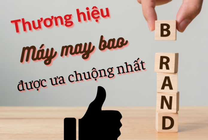 Thương Hiệu Máy May Bao Nào Được Ưa Chuộng Nhất Hiện Nay?