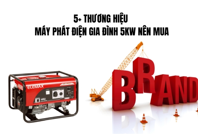 5+ Thương Hiệu Máy Phát Điện Gia Đình 5kw Nên Mua
