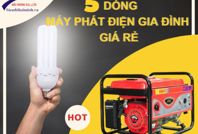 5 Dòng Máy Phát Điện Gia Đình Giá Rẻ