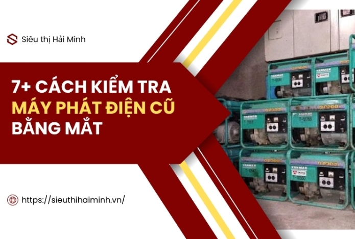 7+ cách kiểm tra máy phát điện cũ bằng mắt