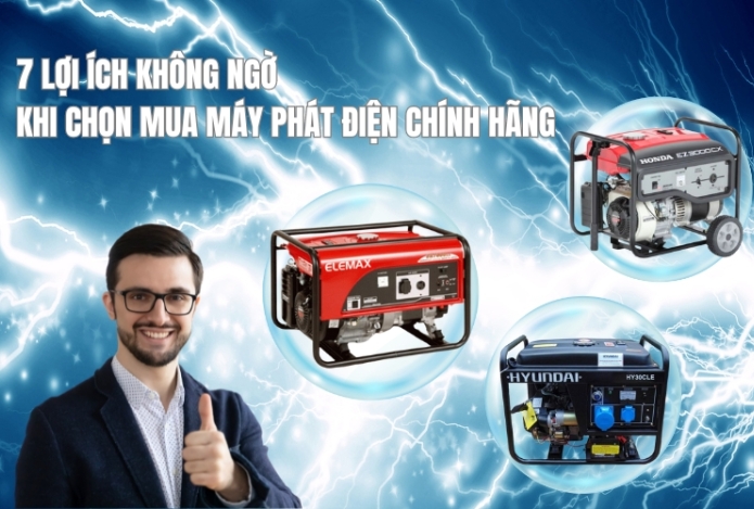 7 lợi ích không ngờ khi chọn mua máy phát điện chính hãng