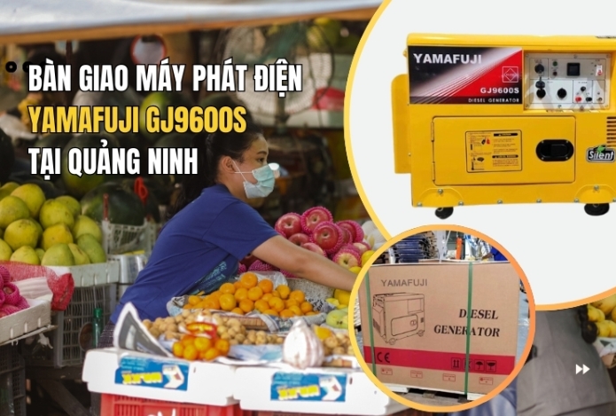Bàn Giao Máy Phát Điện Yamafuji GJ9600S tại Quảng Ninh
