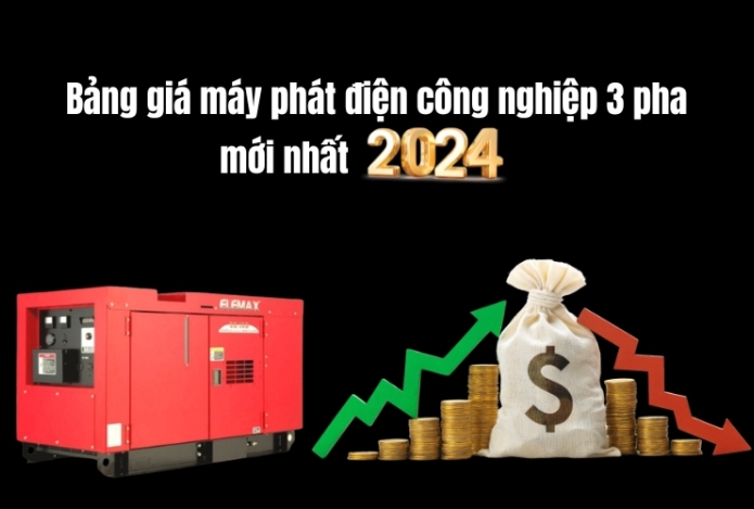 Bảng giá máy phát điện công nghiệp 3 pha mới nhất 2024
