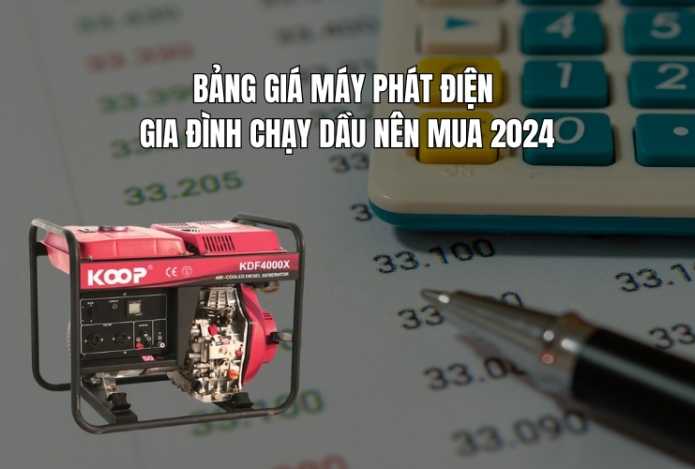 Bảng giá máy phát điện gia đình chạy dầu nên mua 2024