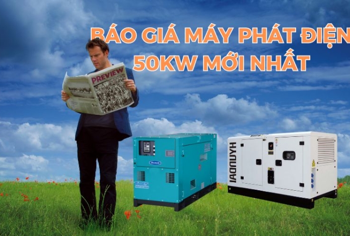 Báo giá máy phát điện 50kw mới nhất 2024