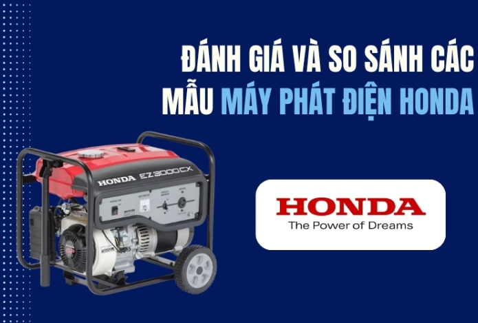 Đánh Giá và So Sánh Các Mẫu Máy Phát Điện Honda