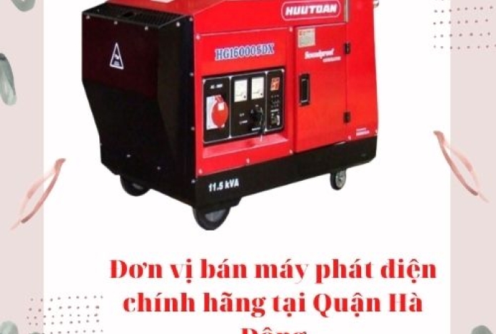 Đơn vị bán máy phát điện chính hãng tại Quận Hà Đông