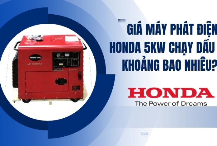 Giá máy phát điện Honda 5kW chạy dầu khoảng bao nhiêu?
