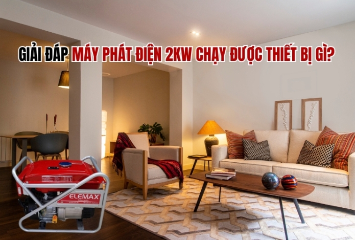 Giải đáp máy phát điện 2kW chạy được thiết bị gì?