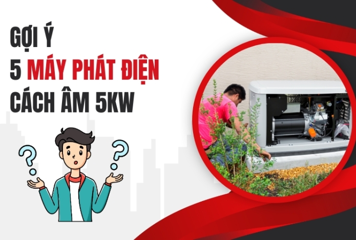 Gợi Ý 5 Máy Phát Điện Cách Âm 5kW