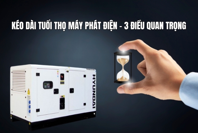 Kéo dài tuổi thọ máy phát điện – 3 điều quan trọng