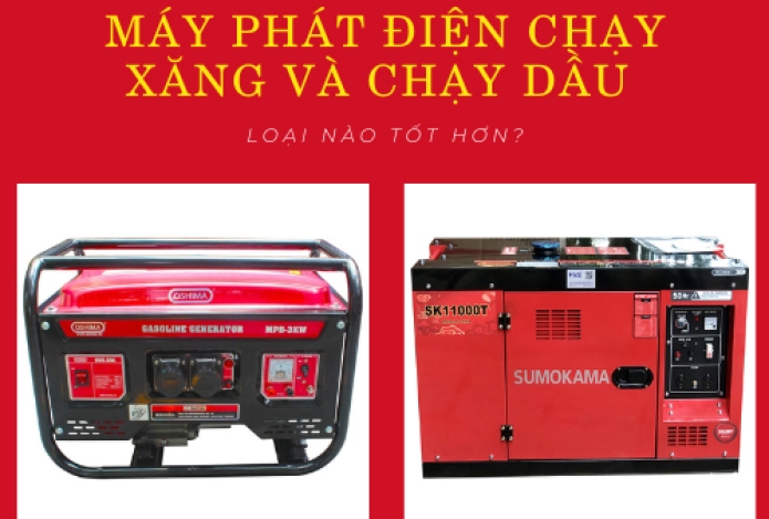 Máy Phát Điện Chạy Xăng Và Chạy Dầu Loại Nào Tốt Hơn?