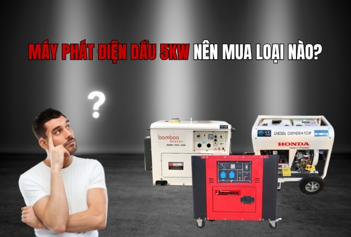 Máy Phát Điện Dầu 5kw Nên Mua Loại Nào?