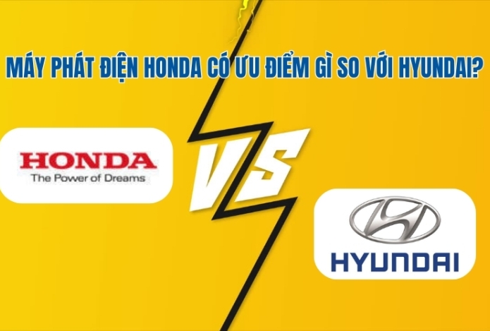 Máy Phát Điện Honda Có Ưu Điểm Gì So Với Hyundai?