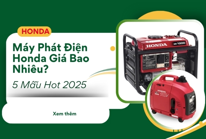 Máy Phát Điện Honda Giá Bao Nhiêu? 5 Mẫu Hot Nhất 2025